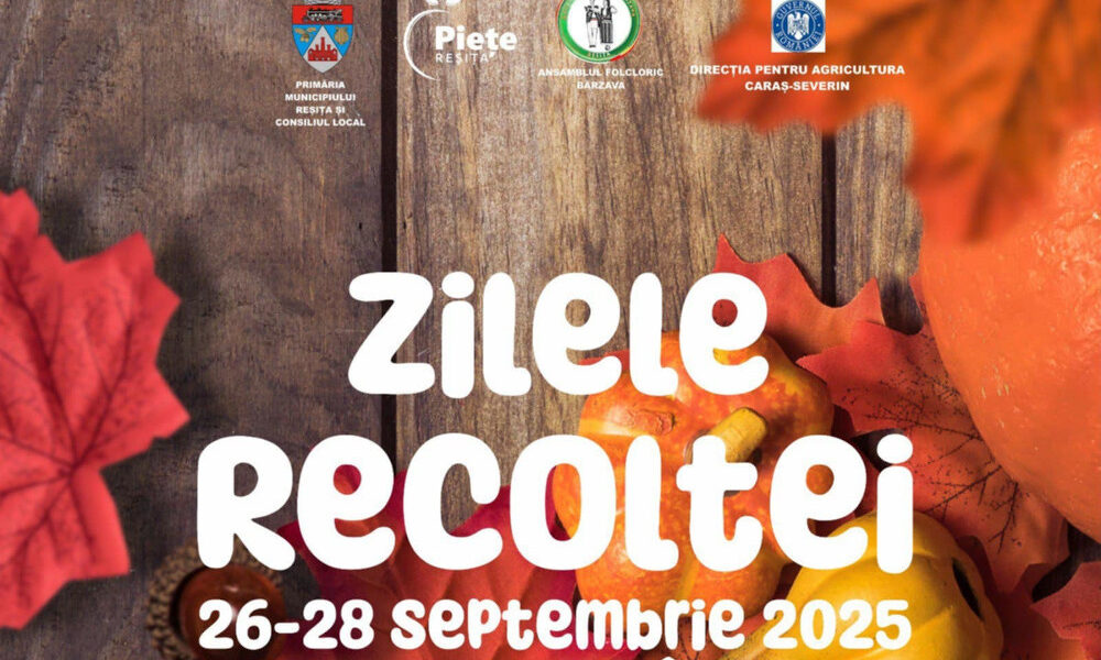 ziua recoltei resita 2025